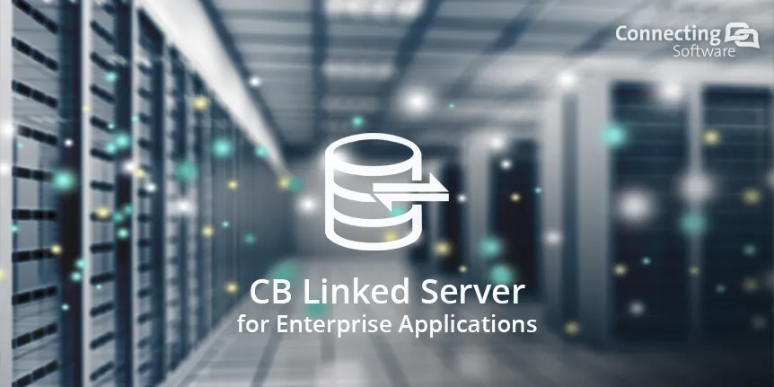 使用CB Linked Server for Enterprise Applications整合不同的业务系统。