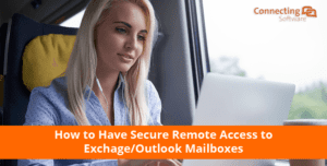 Comment disposer d'un accès distant sécurisé aux boîtes aux lettres Exchange/Outlook