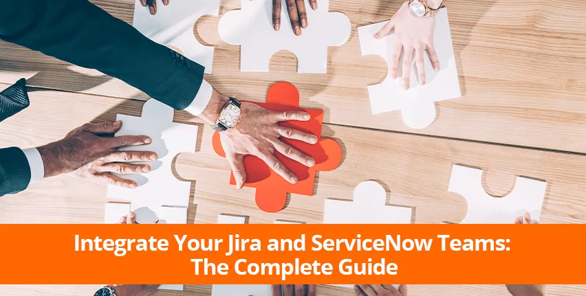 Integre sus equipos de Jira y ServiceNow