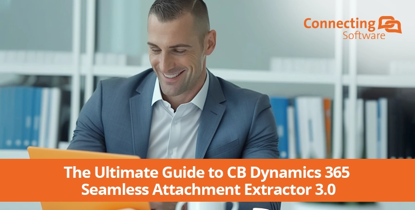 Окончательное руководство по CB Dynamics 365 Seamless Attachment Extractor 3.0