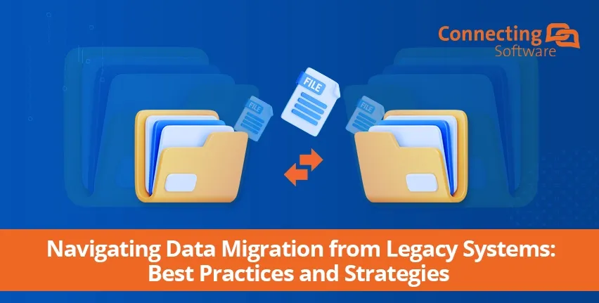 Migración de datos desde sistemas heredados: Mejores prácticas y estrategias