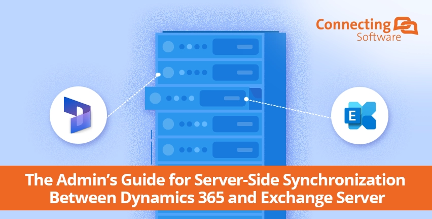 The Admin’s Guide for Server-Side Synchronization Between Dynamics 365 and Exchange Server