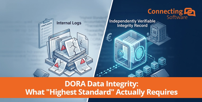 DORA Data Integrity: What "Highest Standard" Actually Requires